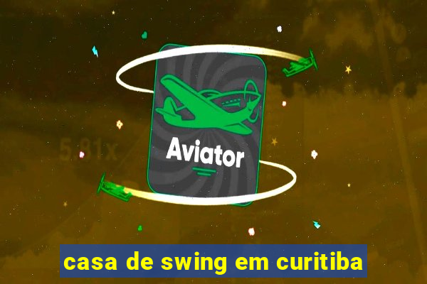 casa de swing em curitiba